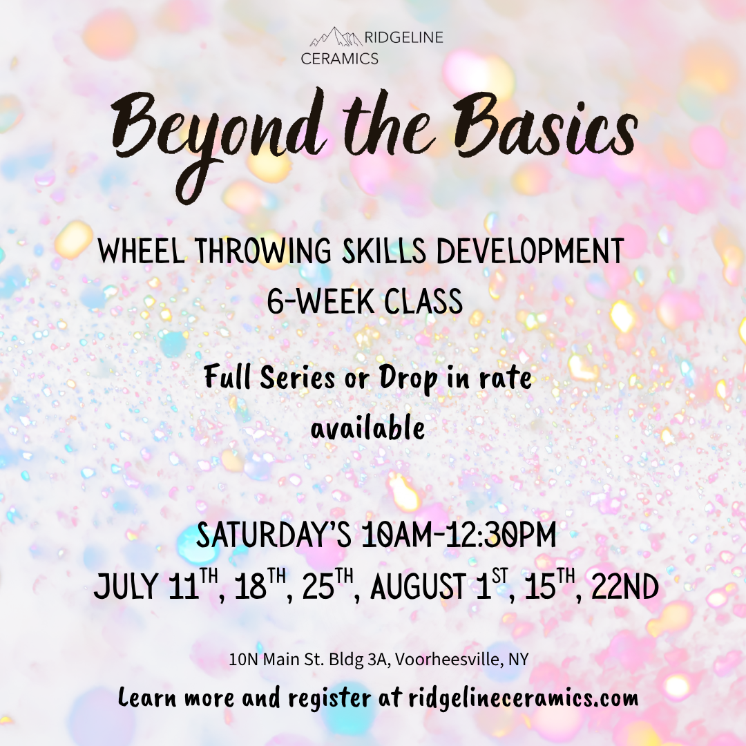 Beyond the Basics: Wheel Throwing Skill Development 6-week Class
