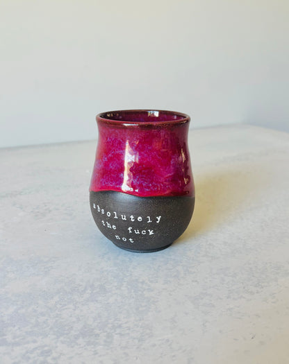 Pre-Order: Absolutely the Fuck Not Mug Hot Cherry Glaze on Black Clay (10-12 weeks)
