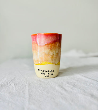 Warm Rainbow “Absolutely the Fuck Not” Tumbler (14.5 fl oz)