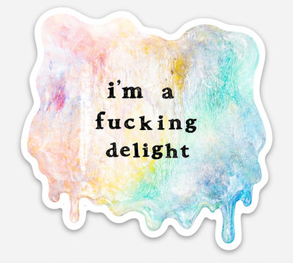 I’m a Fucking Delight Rainbow Drippy Glaze Sticker