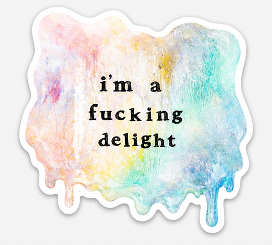 I’m a Fucking Delight Rainbow Drippy Glaze Sticker