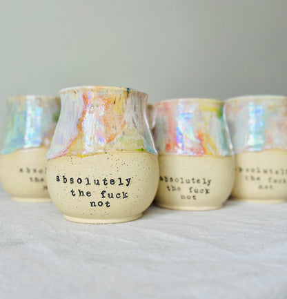 Pre-Order: Absolutely the Fuck Not Mug in Iridescent Rainbow (12-14 weeks)