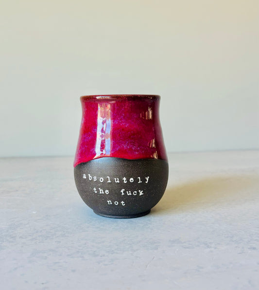 Pre-Order: Absolutely the Fuck Not Mug Hot Cherry Glaze on Black Clay (10-12 weeks)