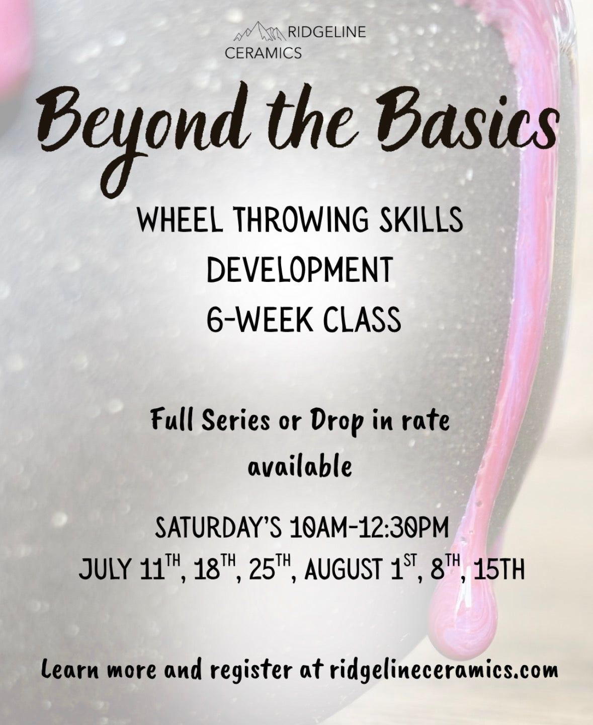 Beyond the Basics: Wheel Throwing Skill Development 6-week Class