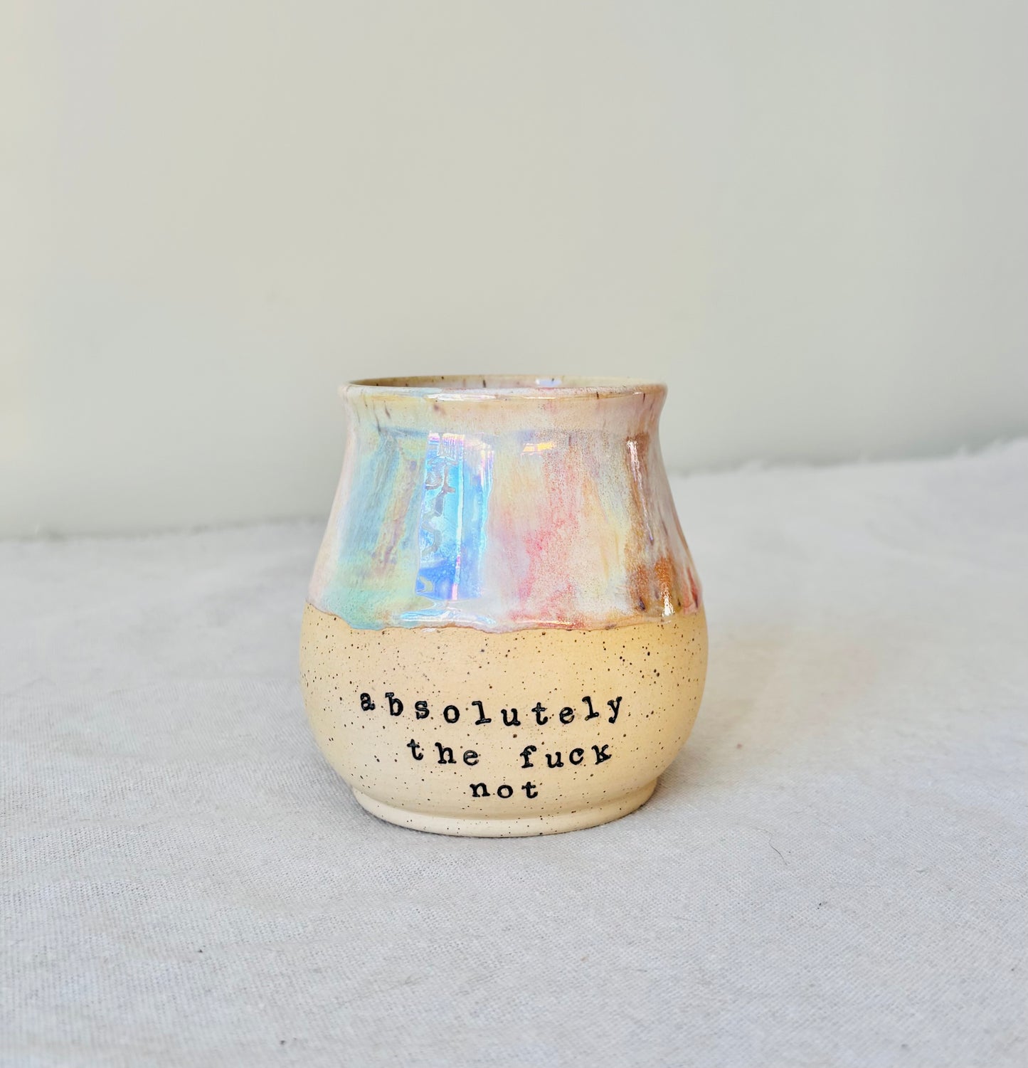 Pre-Order: Absolutely the Fuck Not Mug in Iridescent Rainbow (12-14 weeks)