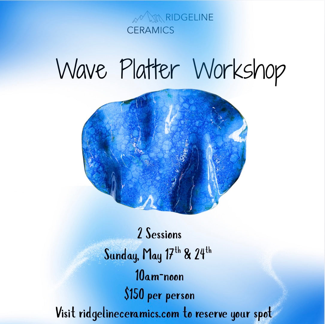 Wave Platter Workshop! (May 17th & 24th 10-noon)
