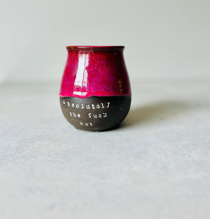 Absolutely the Fuck Not Mug in Hot Cherry (15 fl oz)