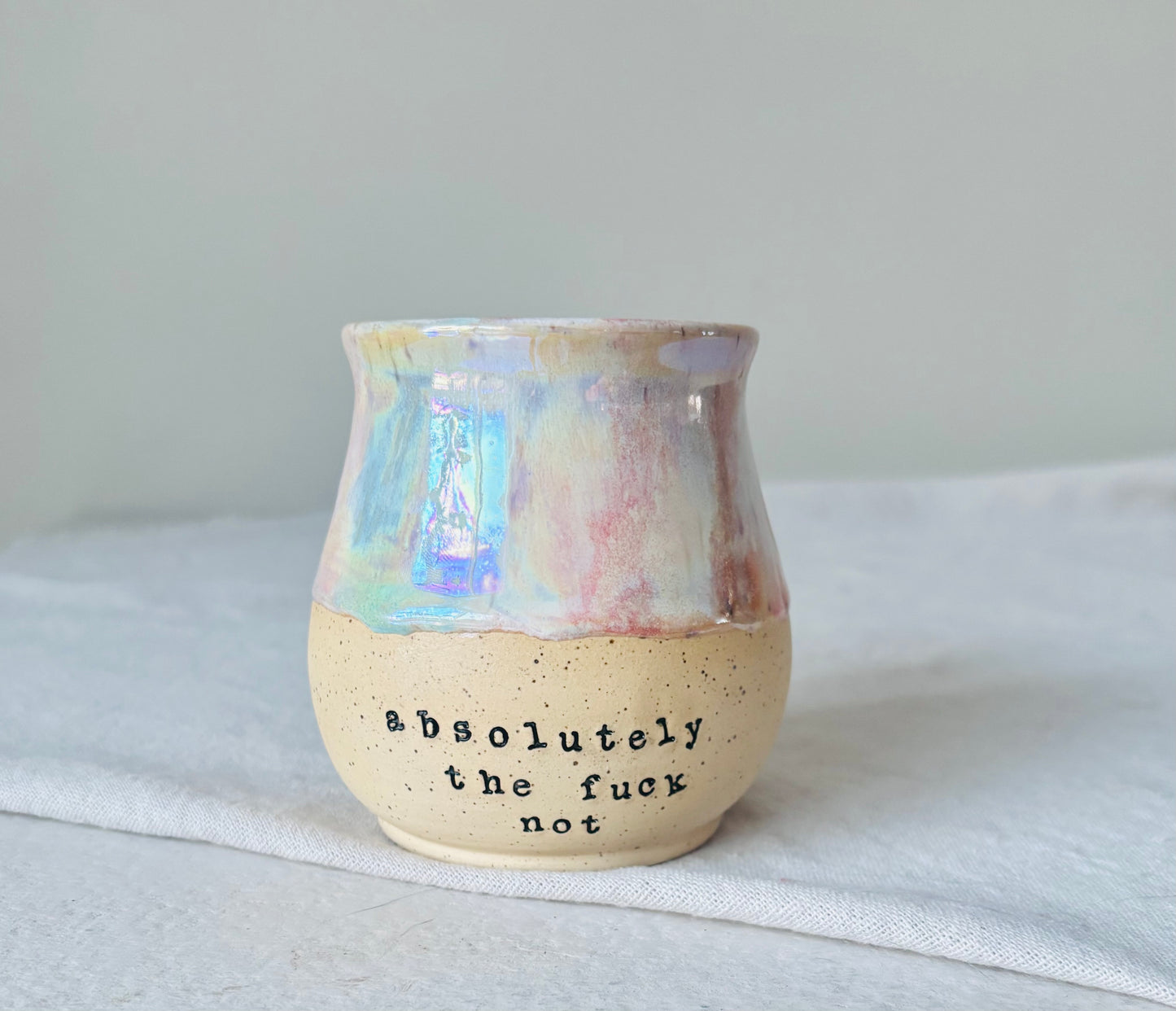 Pre-Order: Absolutely the Fuck Not Mug in Iridescent Rainbow (12-14 weeks)