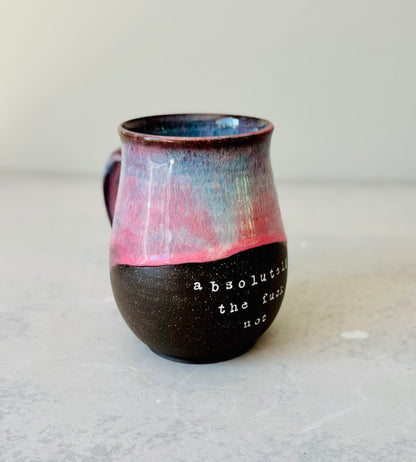 “Absolutely the Fuck Not” Mug in Summer Sunrise
