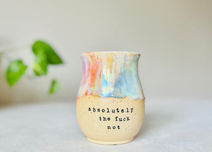 Pre-View: Absolutely the Fuck Not Mug in Iridescent Rainbow (8-10 weeks)