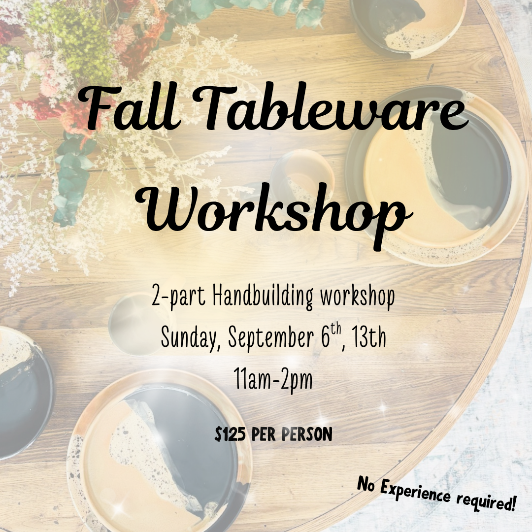 Fall Tableware Handbuilding Workshop!  Sunday, September 6th & 13th- 11am-2pm
