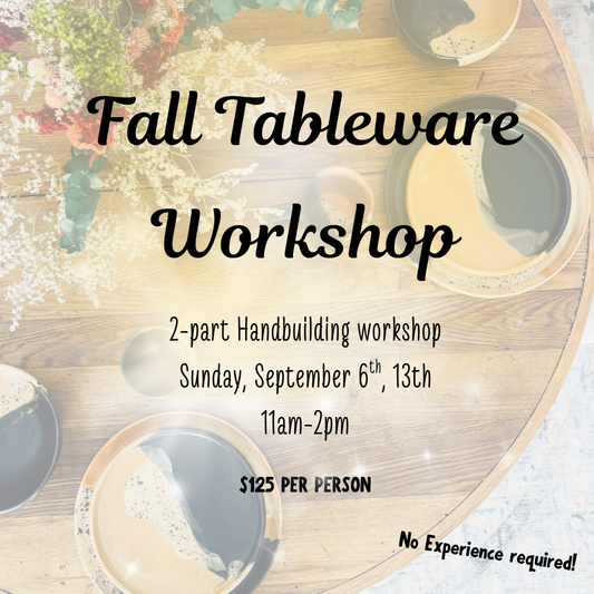 Fall Tableware Handbuilding Workshop!  Sunday, September 6th & 13th- 11am-2pm