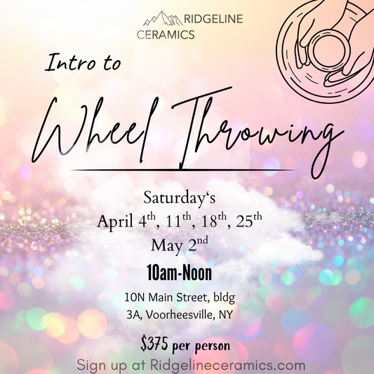 Introduction to Wheel Throwing Class 5 Weeks (10 hours) Saturday's: 10am-Noon (Apr 4th, 11th, 18th, 25th, May 2nd))